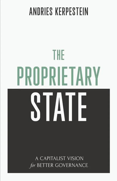 Cover of The Proprietary State by Andries Kerpestein