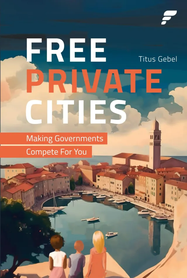 Cover of Free Private Cities by Titus Gebel