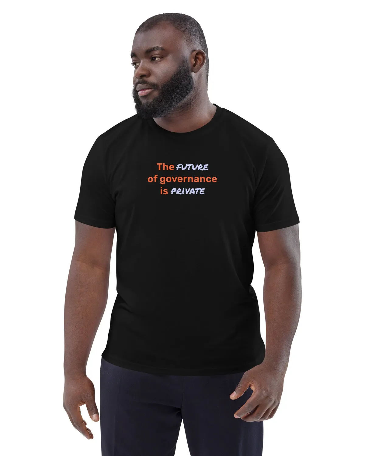 Model wearing the black tee printed with: The future of governance is private